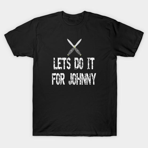 Lets Do It For Johnny The Outsiders TShirt TeePublic